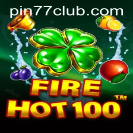 Dive Into the World of FireHot100: An Exciting Exploration of the Game with PIN77